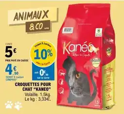 E.Leclerc CROQUETTES POUR CHAT “KANEO” offre