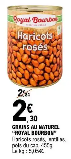 E.Leclerc GRAINS AU NATUREL 'ROYAL BOURBON' offre
