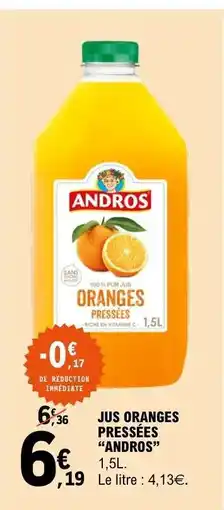 E.Leclerc JUS ORANGES PRESSÉES ANDROS offre