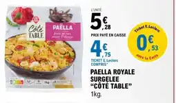 E.Leclerc PAËLLA ROYALE SURGELÉE “CÔTÉ TABLE” offre