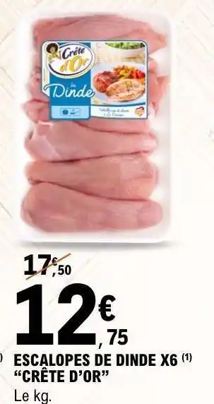 E.Leclerc ESCALOPES DE DINDE X6 CRÊTE D’OR offre