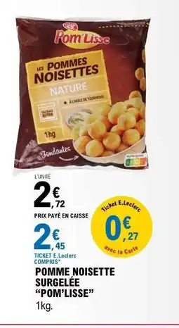 E.Leclerc POMME NOISETTE SURGELÉE “POM’LISSE” offre