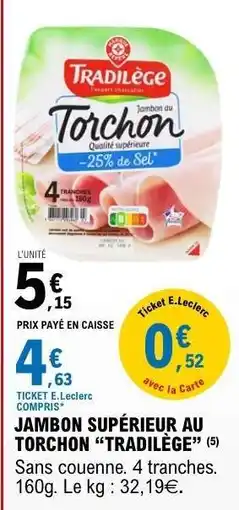 E.Leclerc JAMBON SUPÉRIEUR AU TORCHON “TRADILÈGE” offre