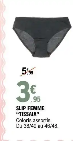 E.Leclerc SLIP FEMME TISSAIA offre