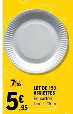 E.Leclerc LOT DE 150 ASSIETTES offre