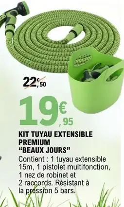 E.Leclerc KIT TUYAU EXTENSIBLE PREMIUM BEAUX JOURS offre