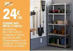 E.Leclerc ÉTAGÈRE BOIS MÉTAL 5 TABLES offre