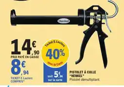 E.Leclerc PISTOLET À COLLE “HENKEL” offre
