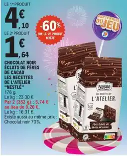E.Leclerc Chocolat Noir Éclats de Fèves de Cacao Les Recettes de L'Atelier 'Nestlé' offre