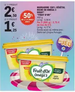 E.Leclerc Margarine 100% Végétal Riche en Oméga 3 Doux 'Fruit d'Or' offre