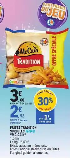 E.Leclerc FRITES TRADITION SURGELES MC CAIN offre