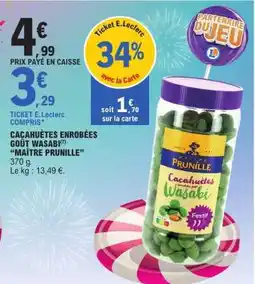 E.Leclerc CACAHUÈTES ENROBÉES GOÛT WASABI MAÎTRE PRUNILLE offre