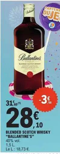 E.Leclerc BLENDED SCOTCH WHISKY BALLANTINE’S offre