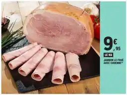 E.Leclerc JAMBON LE FOUÉ AVEC COUENNE offre