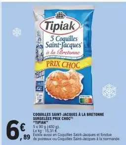 E.Leclerc COQUILLES SAINT-JACQUES À LA BRETONNE SURGELÉES PRIX CHOC TIPIAK offre