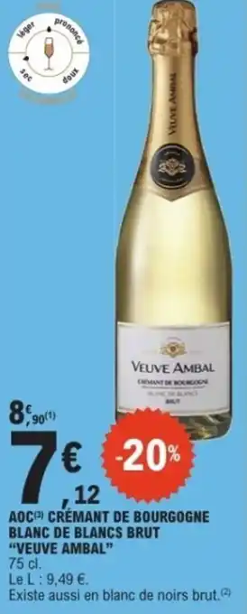 E.Leclerc Aoc crémant de bourgogne blanc de blancs brut veuve ambal offre