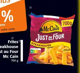 Colruyt MC CAIN Frites Steakhouse Just au Four Mc Cain offre