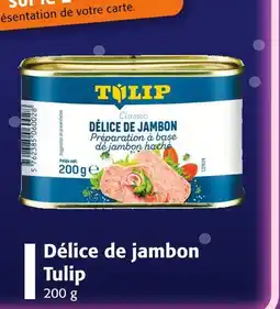 Colruyt TULIP Délice de jambon offre