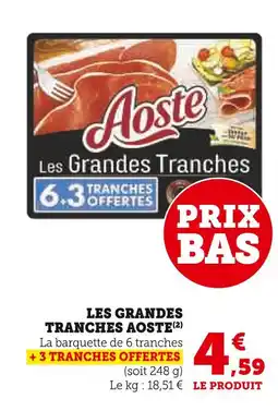Hyper U AOSTE Les grandes tranches offre