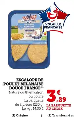 Hyper U DOUCE FRANCE Escalope de poulet milanaise offre