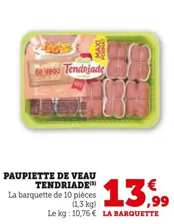 Hyper U TENDRIADE Paupiette de veau offre