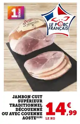 Hyper U AOSTE Jambon cuit supérieur traditionnel découenné ou avec couenne offre