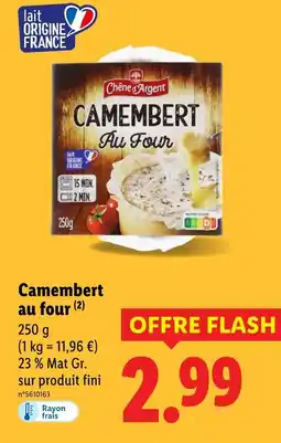 Lidl Chêne d'Argent Camembert au four offre