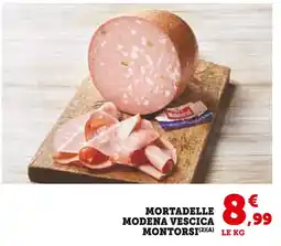 Super U Montorsi Mortadelle Modena Vescica offre