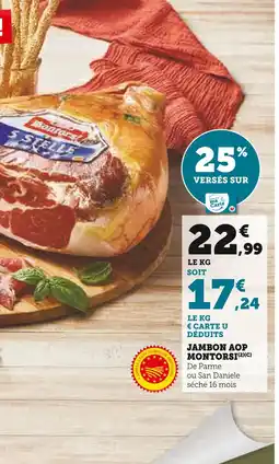 Super U Montorsi Jambon AOP Montorsi offre