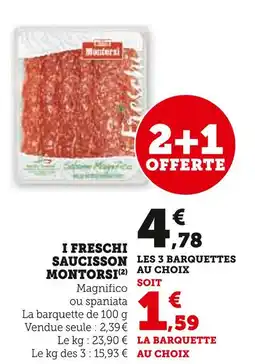 Super U Montorsi I Freschi Saucisson Magnifico offre