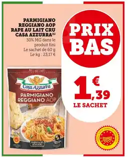 Super U Casa Azzurra Parmigiano Reggiano AOP Râpé au lait cru offre