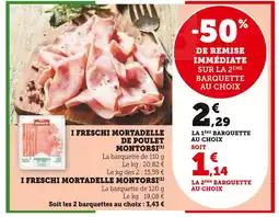 Super U Montorsi I Freschi Mortadelle de Poulet offre