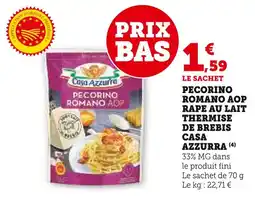 Super U Casa Azzurra Pecorino Romano AOP râpé au lait thermisé de brebis offre