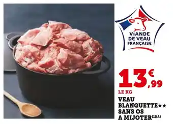 Super U Veau Blanquette sans os à mijoter offre