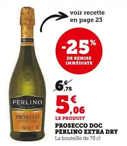 Super U Perlino Prosecco DOC Extra Dry offre