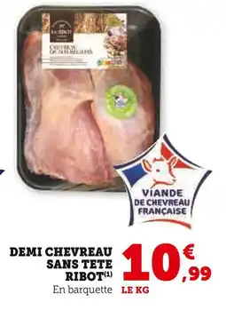 Super U Demi Chevreau Sans Tête Ribot offre