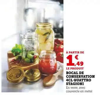 Super U Quattro Stagioni Bocal de conservation 4cl offre