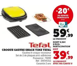 Super U Tefal Croque Gaufre Snack Time offre