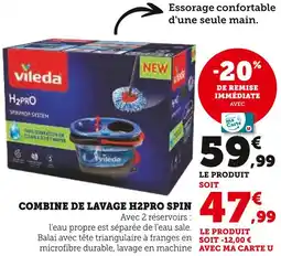 Super U Vileda Combine de lavage H2Pro Spin offre