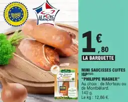 E.Leclerc Mini saucisses cuites igp philippe wagner offre