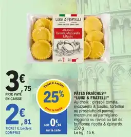E.Leclerc Pâtes fraîches luigi & fratelli offre