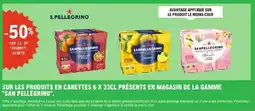 E.Leclerc SUR LES PRODUITS EN CANETTES 6 X 33CL PRÉSENTS EN MAGASIN DE LA GAMME SAN PELLEGRINO offre