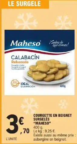 E.Leclerc Courgette en beignet surgelés maheso offre