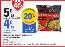 E.Leclerc Nouilles au poulet surgelées tables du monde offre