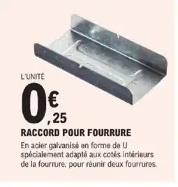 E.Leclerc Brico Raccord pour fourrure offre