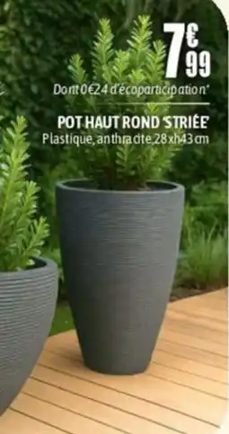 L'incroyable Pot haut rond striée offre