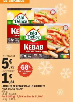 E.Leclerc Lamelles de kebab volaille surgelées isla délice halal offre
