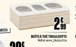 L'incroyable Boîte à thé troglodyte offre