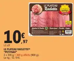 E.Leclerc Le plateau raclette petitgas offre