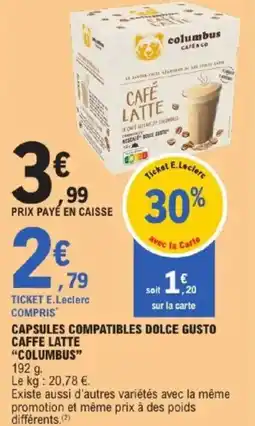 E.Leclerc Capsules compatibles dolce gusto caffe latte columbus offre